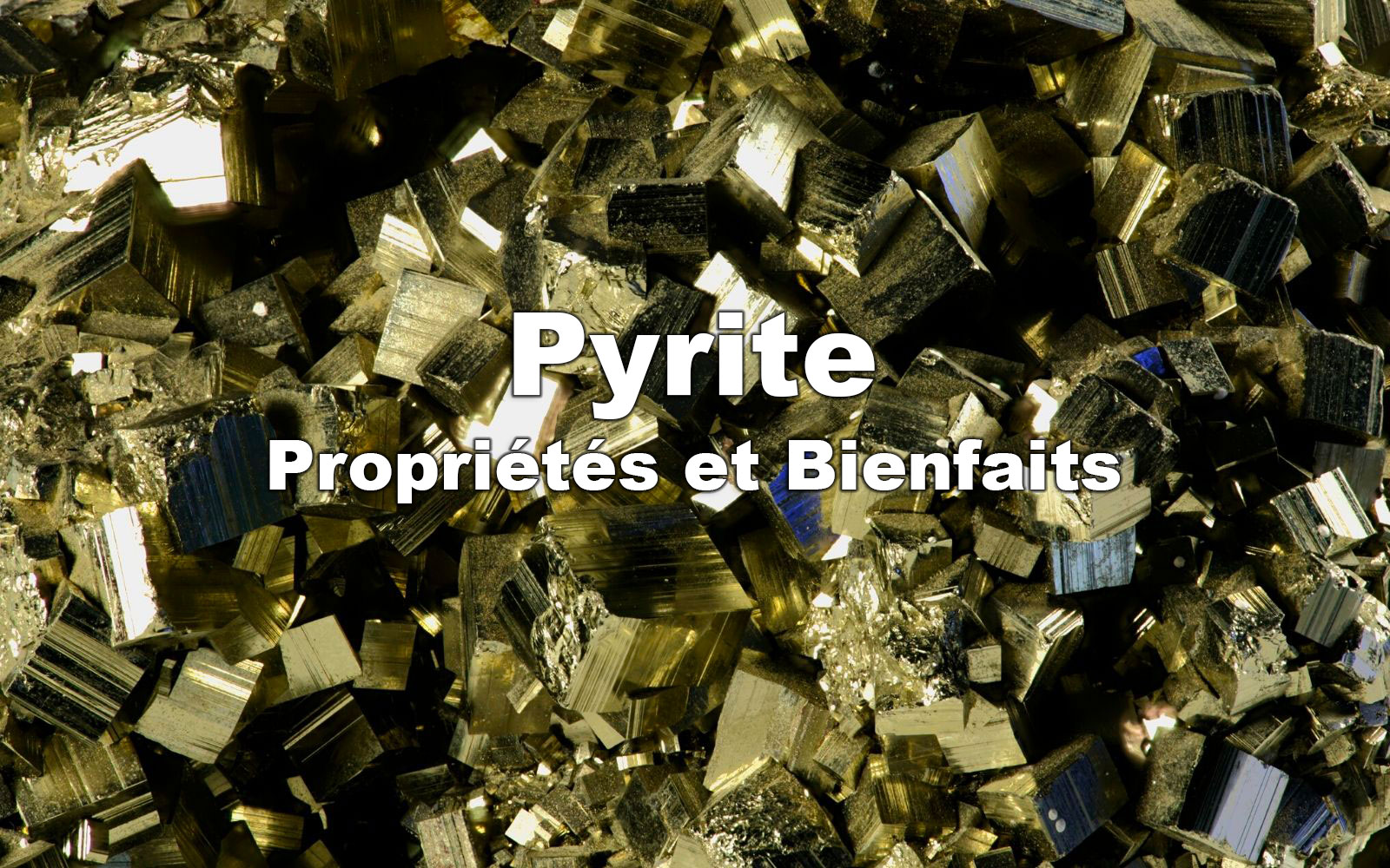 Pyrite : Propriétés et bienfaits